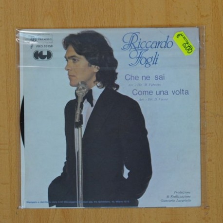 RICCARDO FOGLI - CHE NE SAI / COME UNA VOLTA - SINGLE