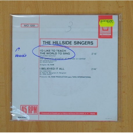 THE HILLSIDE SINGERS - IÂ´D LIKE TO TEACH THE WORLD TO SING / I BELIEVE IT ALL - SINGLE