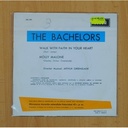 THE BACHELORS - WALK WITH FAITH IN YOUR HEART / MOLLY MALONE - SINGLE