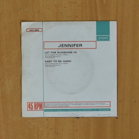 JENNIFER - LET THE SUNSHINE IN / EASY TO BE HARD - SINGLE