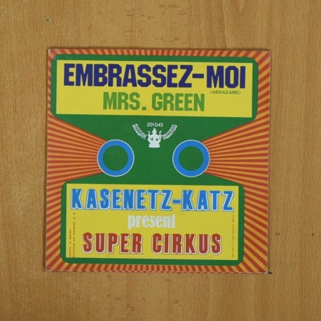 KASENETZ KATZ PRESENT SUPER CIRKUS - EMBRASSEZ MOI / MRS GREEN - SINGLE