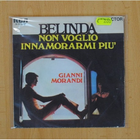 GIANNI MORANDI - BELINDA / NON VOGLIO INNAMORARMI PIU - SINGLE