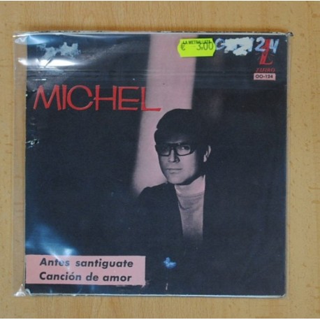 MICHEL - ANTES SANTIGUATE / CANCION DE AMOR - SINGLE
