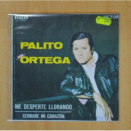 PALITO ORTEGA - ME DESPERTE LLORANDO / CERRARE MI CORAZON - SINGLE