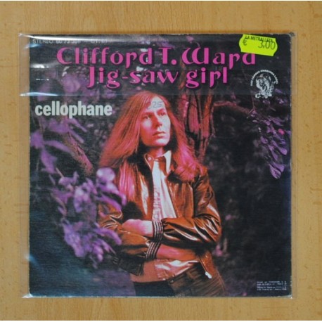 CLIFFORD T. WARD - JIG-SAW GIRL / CELLOPHANE - SINGLE