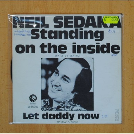NEIL SEDAKA - STANDING ON THE INSIDE / LET DADDY NOW - SINGLE