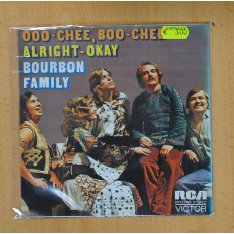 BOURBON FAMILY - OOO-CHEE, BOO-CHEE / ALRIGHT-OKAY - SINGLE