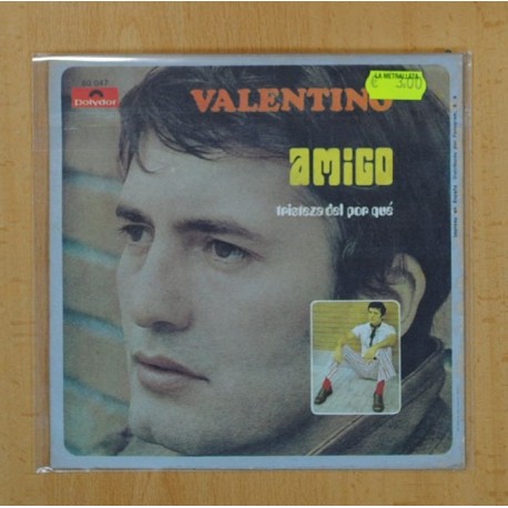 VALENTINO - AMIGO / TRISTEZA DEL POR QUE - SINGLE