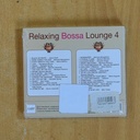 VARIOS - RELAXING BOSSA LOUNGE 4 - CD