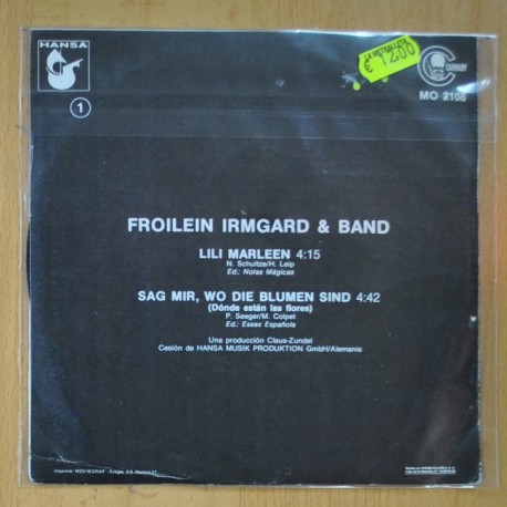 FROILEIN IRMGARD & BAND - LILI MARLEEN / SAG MIR,WO DIE BLUMEN SIND - SINGLE