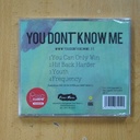 YOU DONT KNOW ME - YOU DONT KNOW ME - CD