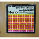 LUIGI NONO - CANTI DI VITA E D AMORE / PER BASTIANA / OMAGGIO A VEDOVA / COLECCION DE MUSICA CONTEMPORANEA VOL. 17 - LP