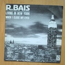 R BAIS - LIVING IN NEW YORK / WHEN I CLOSE MY EYES - PROMO SINGLE
