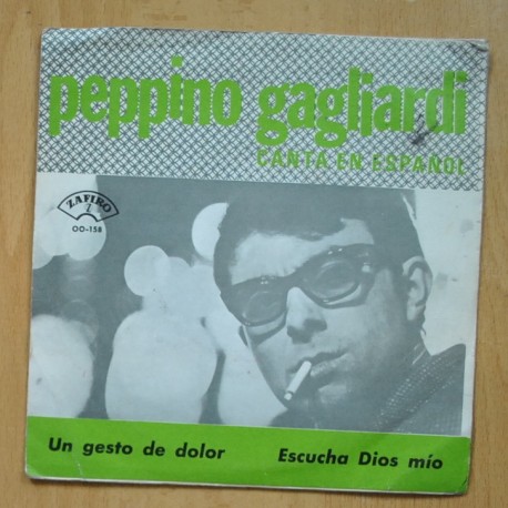 PEPPINO GAGLIARDI - UN GESTO DE DOLOR / ESCUCHA DIOS MIO - SINGLE