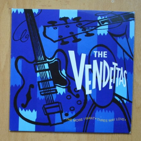 [327979] THE VENDETTAS - THE MORE I WANT / THREE WAY LOVE - VINILO AMARILLO SINGLE