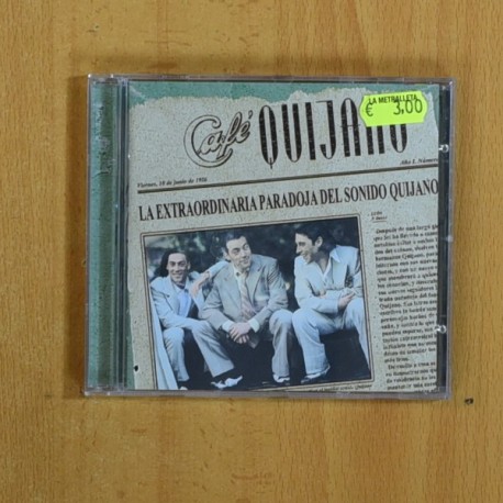 CAFE QUIJANO - LA EXTRAORDINARIA PARADOJA DEL SONIDO QUIJANO - CD