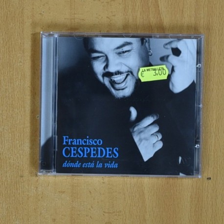 FRANCISCO CESPEDES - DONDE ESTA LA VIDA - CD