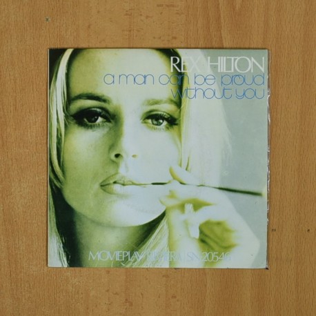 [339925] REX HILTON - A MAN CAN BE PROUD / WITHOUT YOU - SINGLE