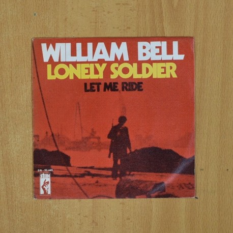 [339944] WILLIAM BELL - LONELY SOLDIER / LET ME RIDE - SINGLE