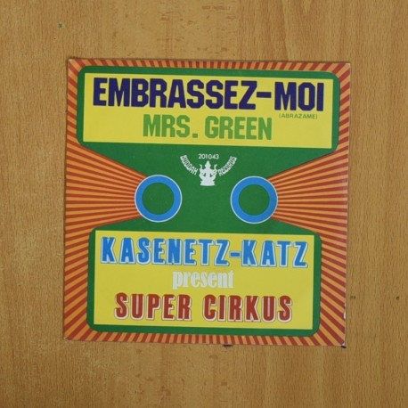 [339972] KASENETZ KATZ PRESENT SUPER CIRKUS - EMBRASSEZ MOI / MRS GREEN - SINGLE