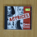 CARLES CASES - ACTRICES - CD