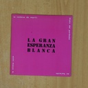 LA GRAN ESPERANZA BLANCA - LA CADENA DE MARFIL - EP