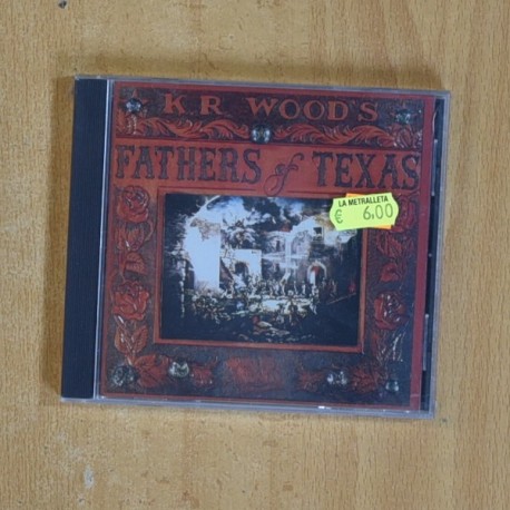 KR WOODS - FATHERS OF TEXAS - CD