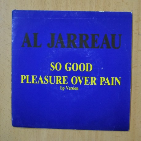 [295241] AL JARREAU - SO GOOD / PLEASURE OVER PAIN - SINGLE