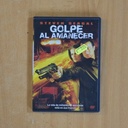 GOLPE AL AMANECER - DVD