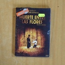 MUERTE ENTRE LAS FLORES - DVD