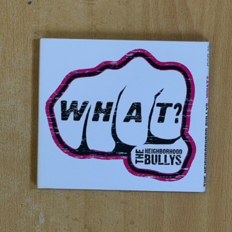 THE NEIGHBORHOOD BULLYS - WHAT - CD