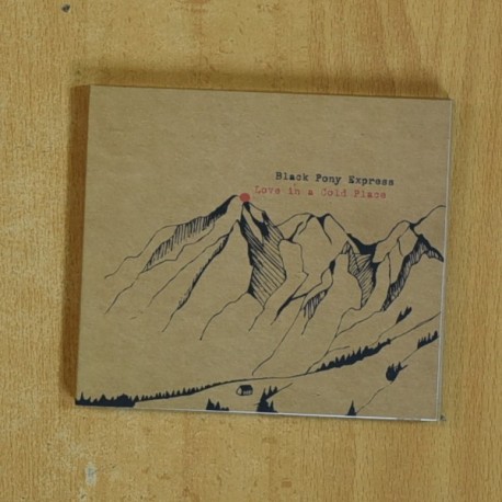 BLACK PONY EXPRESS - LOVE IN A COLD PLACE - CD