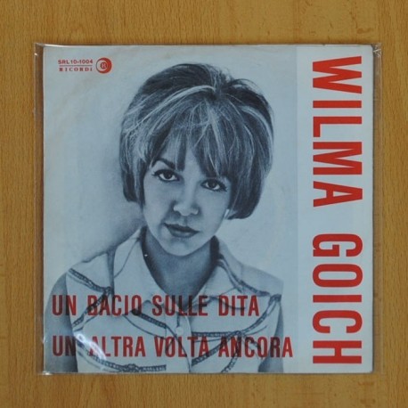 [192324] WILMA GOICH - UN BACIO SULLE DITA / UN ALTRA VOLTA ANCORA - SINGLE