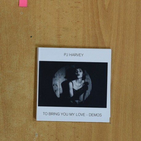 PJ HARVEY - TO BRING YOU MY LOVE DEMOS - CD