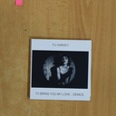 PJ HARVEY - TO BRING YOU MY LOVE DEMOS - CD