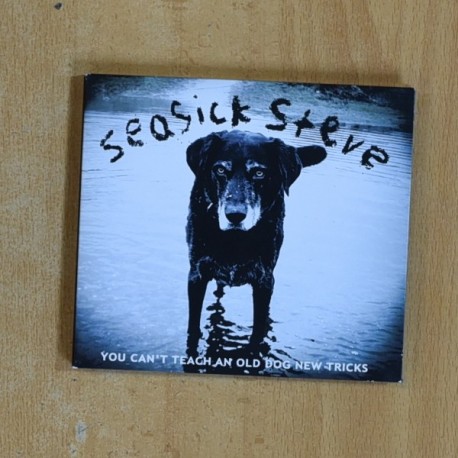 SEASICK STEVE - YOU CANT TEACH AN OLD DOG NEW TRICKS - CD