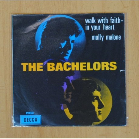 THE BACHELORS - WALK WITH FAITH IN YOUR HEART / MOLLY MALONE - SINGLE