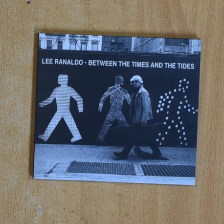 LEE RANALDO - BETWEEN THE TIMES AND THE TIDES - CD