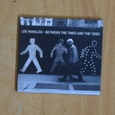 LEE RANALDO - BETWEEN THE TIMES AND THE TIDES - CD