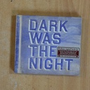 VARIOS - DARK WAS THE NIGHT - CD