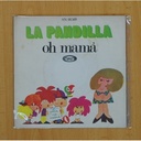 LA PANDILLA - OH MAMA / A MI PERRO - SINGLE