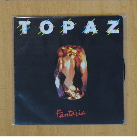 TOPAZ - FANTASIA / DON´T SAY GOODBYE - SINGLE