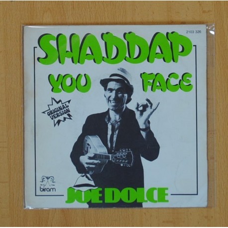 JOE DOLCE - SHADDAP YOU FACE - SINGLE