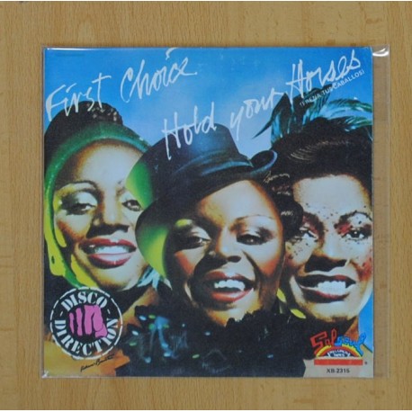 FIRST CHOICE - HOLD YOUR HORSES / NOW I´VE THROWN IT ALL AWAY - SINGLE