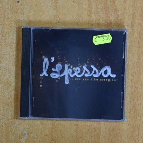 L SPESSA - ARA VAS I HO ARREGLES - CD