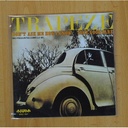 TRAPEZE - DON´T ASK ME HOW Y KNOW / TAKE GOOD CARE - SINGLE