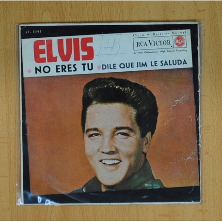 ELVIS PRESLEY - NO ERES TU / DILE QUE JIM LE SALUDA - SINGLE