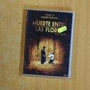 MUERTE ENTRE LAS FLORES - DVD
