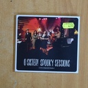 O SISTER - SPOOKY SESSIONS - CD