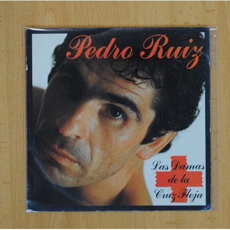 PEDRO RUIZ - LAS DAMAS DE LA CRUZ FLOJA / QUE TE JOYAN LOS DEMAS - SINGLE